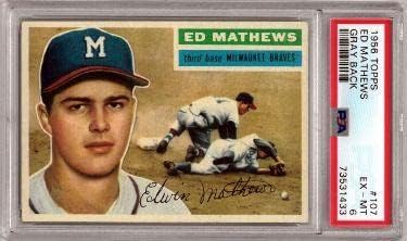 Eddie/Ed Mathews 1956 Topps Baseball Kártya 107 Szürke Vissza - PSA Osztályozott 6 EX-MT (Központú/Milwaukee